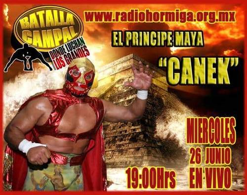 &quote;El Príncipe Maya&quote; Canek en “Batalla Campal: Donde Luchan los Grandes” (RadioHormiga.org.mx - 26/6/13)