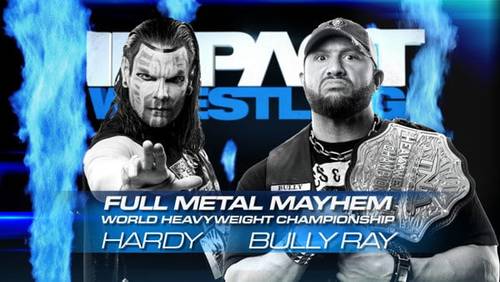 Full Metal Mayhen: Jeff Hardy vs Bully Ray | impactwrestling.com