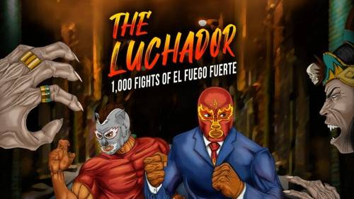 The Luchador: 1000 Fights of El Fuego Fuerte