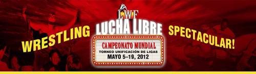 LWF: Wrestling Lucha Libre Spectacular!: Torneo Unificacion de Ligas